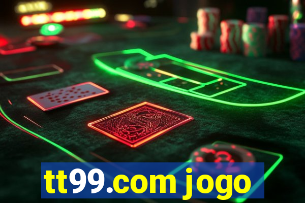 tt99.com jogo